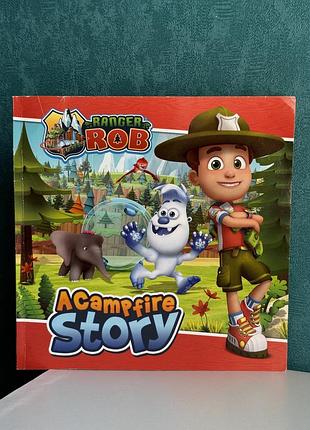 Книжка дитяча англійською ranger rob: a campfire story» (рейнджер роб: історія біля багаття)