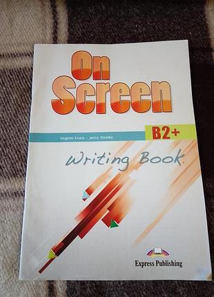 On screen b2+, writing book, рабочая тетрадь, английский язык