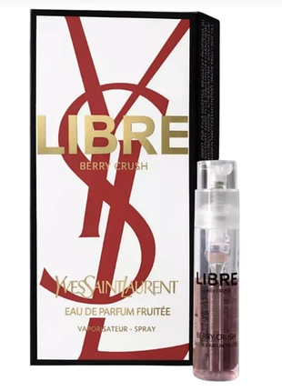 Yves saint laurent libre berry crush парфумована вода (пробник) 1.2 мл