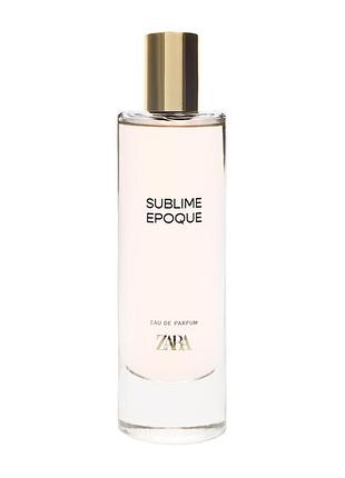 Парфум zara sublime epoque 80 ml нові запаковані