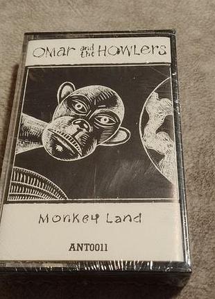 Omar and the howlers - monkey land. запечатанная американская кассета