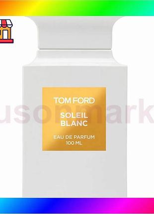 Bs tom ford soleil best mix blanc парфюмированная вода 100 мл унисекс восточный цветочный аромат для м bas77/n