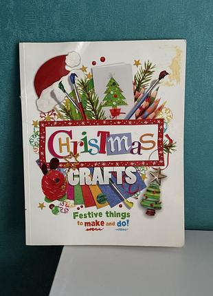 Книжка для творчості «christmas crafts: festive things to make and do!» англійською новорічна