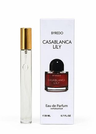 Духи мини женские / мужские byredo casablanca lily 2019 унисекс 20 мл парфюм байредо касабланка лили