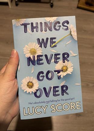 Книга lucy score - things we never got over
