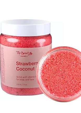 Скраб для лица и тела top beauty strawberry coconut с ароматом клубники и кокосовым маслом 250 мл