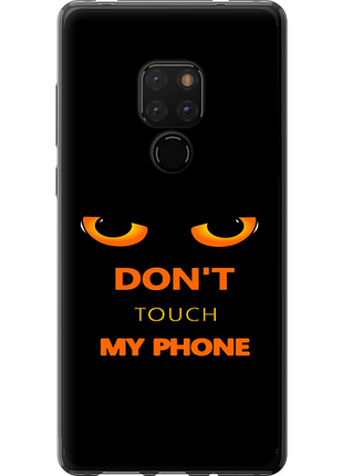 Чехол на huawei mate 20 don't touch the phone из пластика fch_0175426