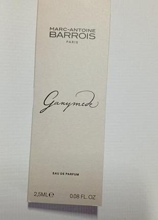 Пробник парфюмированная вода 2.5ml marc-antoine barrois ganymede eau de parfum