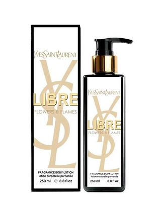 Парфюмированный лосьон для тела yves saint laurent libre flowers & flames, 250 мл
