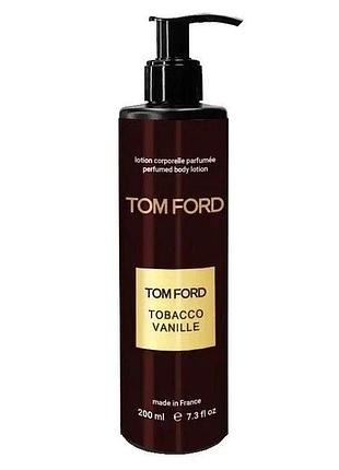 Парфюмированный лосьон для тела tom ford tobacco vanille, 200 мл