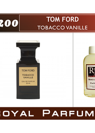 «tobacco vanille» от tom ford. парфуми на розлив royal parfums 100 мл