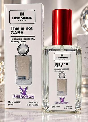 Hormone paris this is not gaba eau de parfum 60 мл з феромонами — унісекс парфуми, ванільно-мускусний нішевий аромат