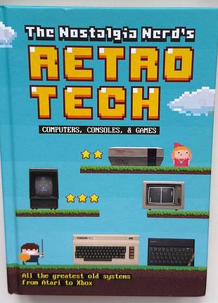 Книга - the nostalgia nerd retro tech computer, consoles and games - издание ilex - 244 страницы 2