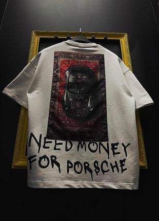 Чоловіча футболка оверсайз із принтом "need money for porsche" 100% бавовна біла