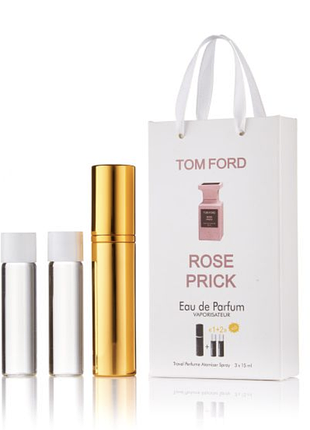 Парфюм набор 3/15 мл tom ford rose prick (том форд роз прик) 45 мл