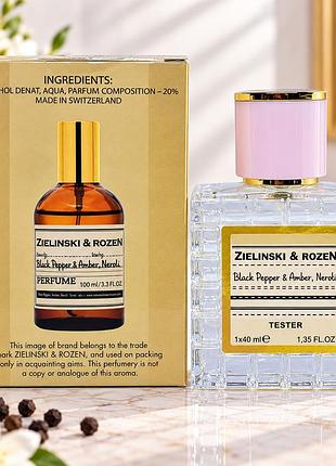 Zielinski & rozen black pepper & amber neroli tester унісекс 40 мл