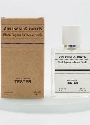 Zielinski & rozen — black pepper & amber, neroli premium оаэ 60 мл