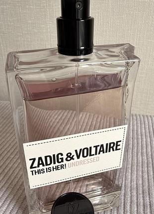 Zadig & voltaire this is her! undressed 90 мл из 100 мл 4
