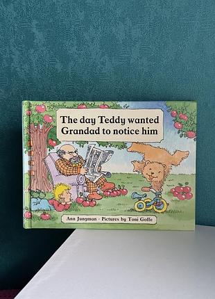 Книга дитяча англійською the day teddy wanted grandad to notice him вінтаж