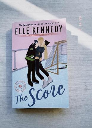 The score — elle kennedy (off-campus, книга 3)