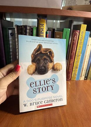 Книга w. bruce cameron ellie's story (a dog's purpose novel) англійською мовою