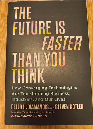 The future is faster than you think - diamandis &amp; kotler