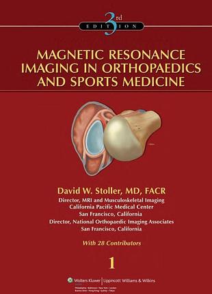 Magnetic resonance imaging in orthopaedics and sports medicine – 2 volume set – 3rd ed. 2007. david w. stoller.