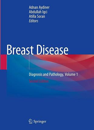 Breast disease. diagnosis and pathology, volume 1. 2nd ed. 2019. eric h. bernicker.