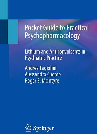 Pocket guide to practical psychopharmacology. lithium and anticonvulsants in psychiatric practice. 2022. andrea fagiolini, alessan