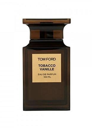 Tom ford tobacco vanille edp 100ml (лиц.)