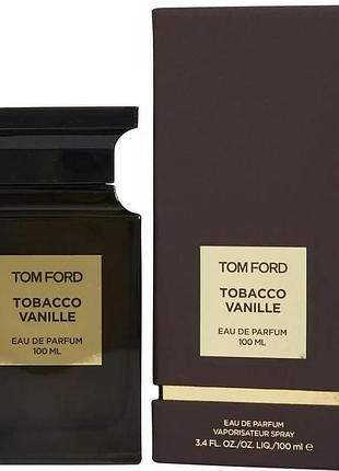 Унисекс парфюмированная вода tom ford tobacco vanille 100 мл