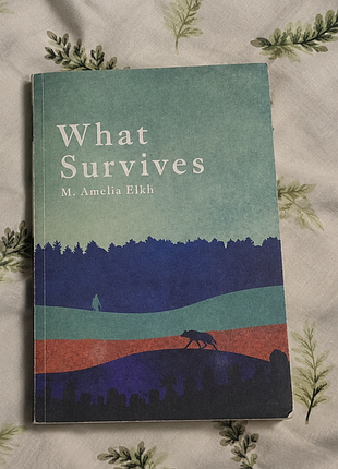 Художні + сучасна проза + m. amelia eikli + what survives + (англійська, м'яка)