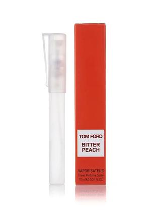 Парфюм спрей унисекс tom ford bitter peach 10 мл