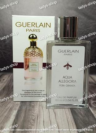 Жіночі парфуми guerlain aqua allegoria pera granita (аква алегорія граніта) 60 мл