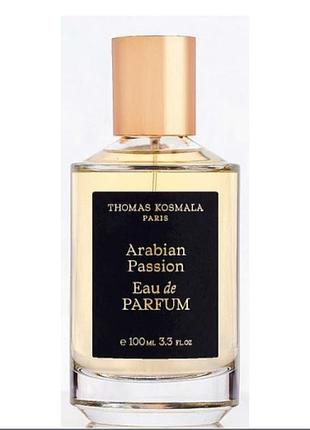 Парфум thomas kosmala arabian passion 100 мл.елитные.vip