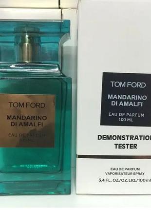 Тестер парфюмерной воды унисекс Tom ford mandarino di amalfi (том форд мандарино ди амальфи) 100 мл