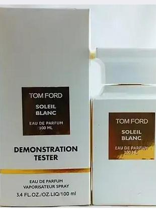 Тестер унисекс tom ford soleil blanc ( том форд солил бланк) 100 мл