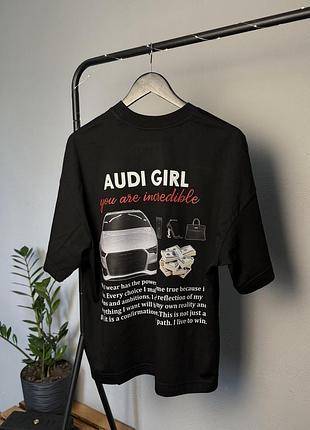 Футболка oversize "audi girl you are incredible" з принтом спереду та великим принтом на спині