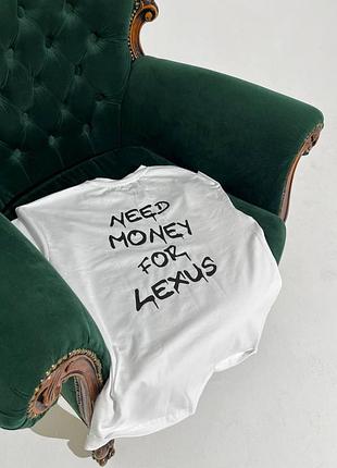 Футболка - "need money for lexus". l