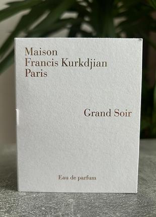 Пробник парфумів maison francis kurkdjian grand soir eau de parfum
