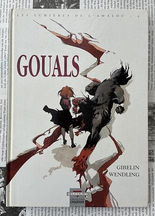 Les lumières de l'amalou — tome 4 : gouals (claire wendling / christophe gibelin)