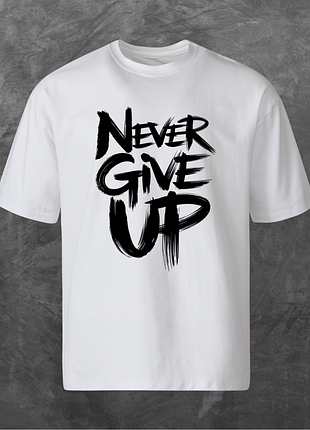 Футболка унісекс з принтом never give up оверсайз біла 2xl