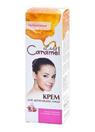 Крем для депіляції обличчя 50мл тм lady caramel