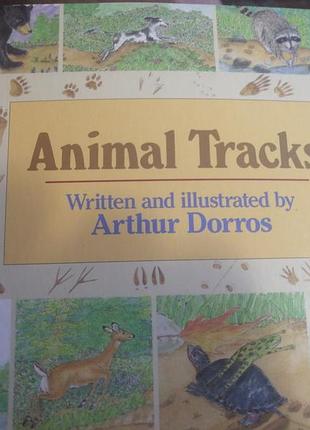 Animal tracks. arthur dorros. 32 p.