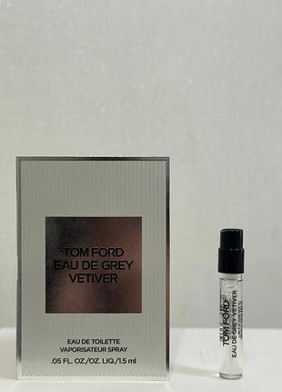 ❤️Tom ford eau de grey vetiver, пробник, оригинал