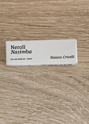 Парфумована вода maison crivelli neroli nasimba 1.5ml