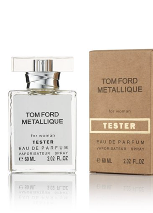 Тестер gold tom ford metallique / том форд металік / 60ml