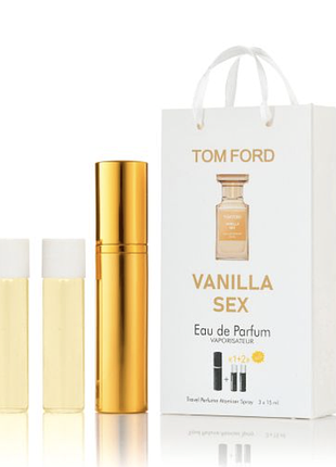 Парфюм набор 3/15 мл tom ford vanilla sex (том форд ванила секс) 45 мл