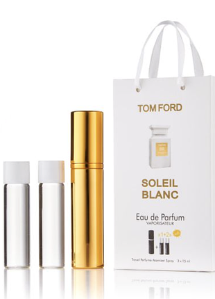 Парфюм набор 3/15 мл tom ford soleil blanc (том форд солей бланк) 45 мл