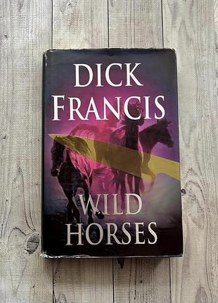 Книга англійською wild horses by dick francis
